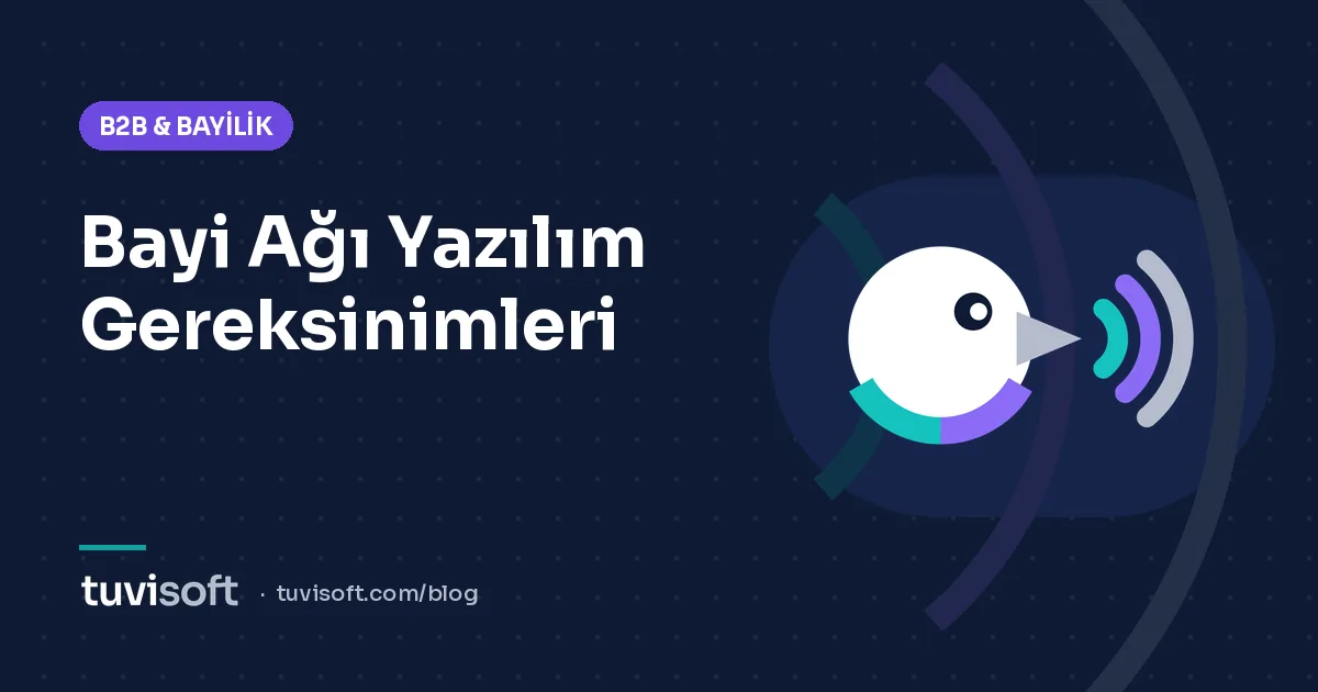 Franchise ve Alt Bayi Ağı Yönetimi İçin Yazılım Gereksinimleri