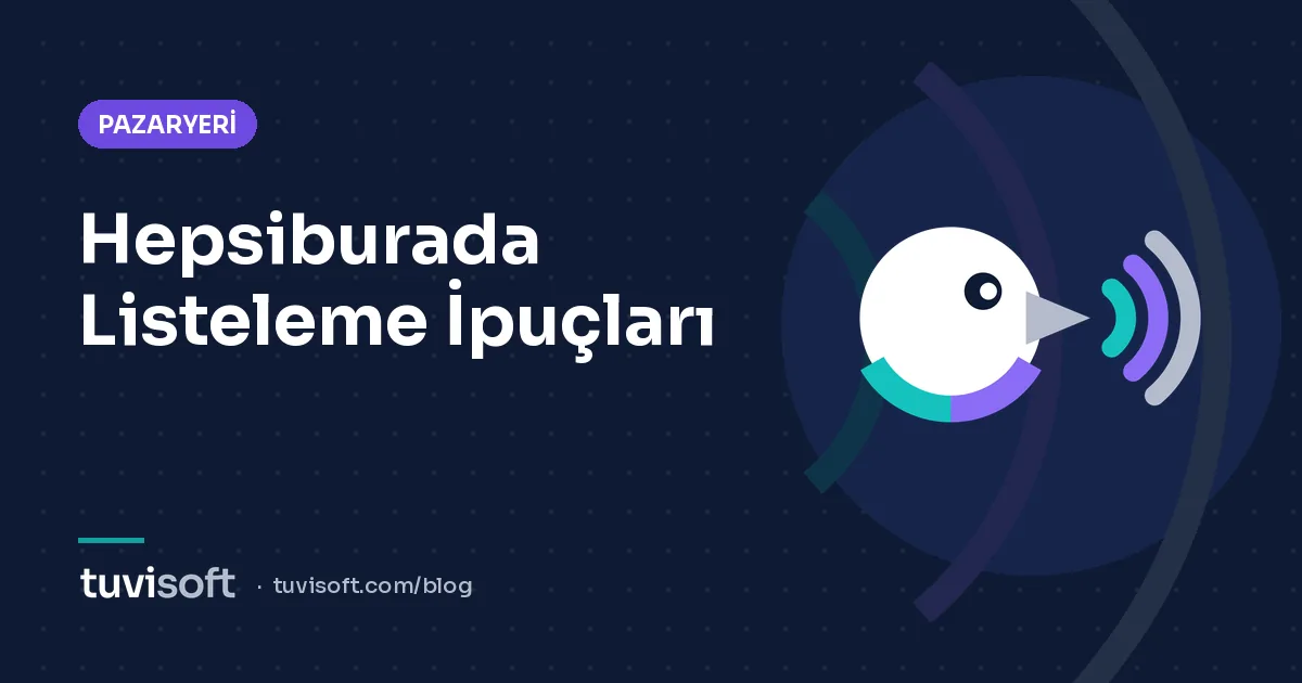 Hepsiburada Ürün Listeleme Rehberi ve Satıcı Paneli İpuçları