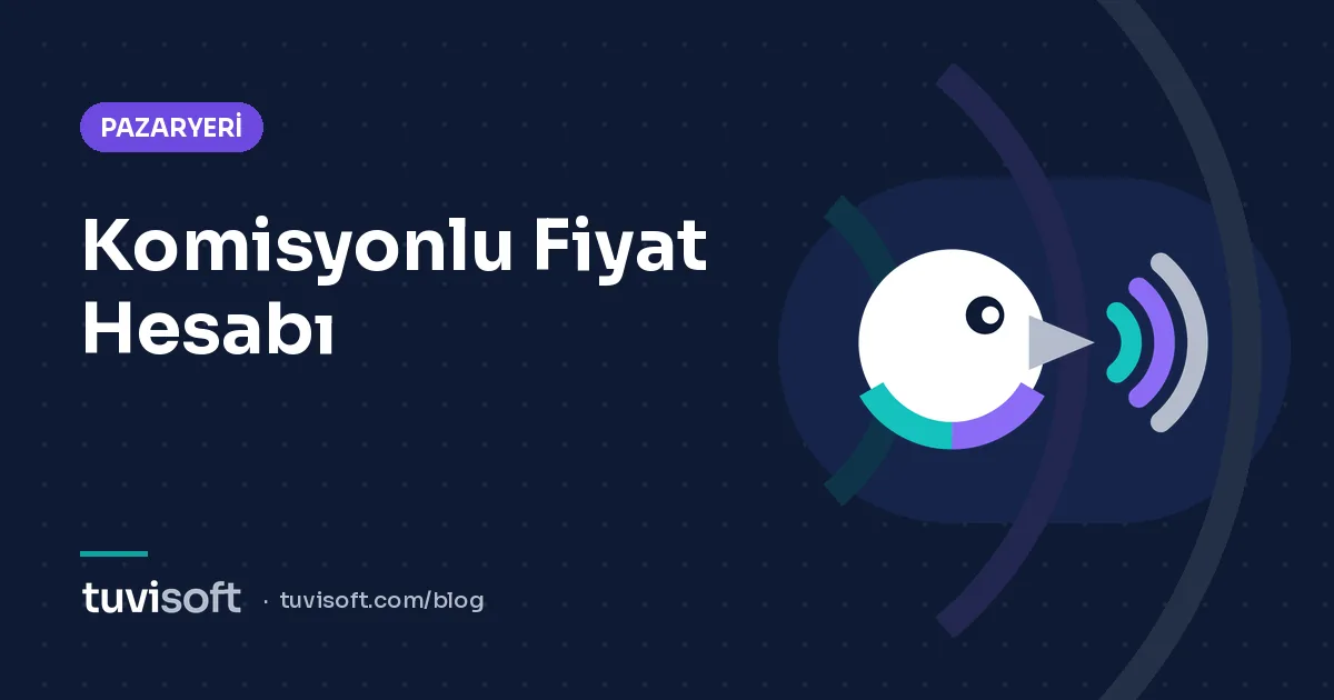 Pazaryeri Komisyonu ile Doğru Fiyatlandırma: Formül ve Örnek Hesap
